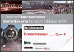 Die Eintrittskarte zum 6. Berliner Eisenbahnfest kostete zwar 6,- EUR, das sollte sich aber lohnen. An dieser Stelle auch ein Dank an die Initiatoren und alle die das Fest mglich gemacht haben (Bw Schneweide 04.10.2009)